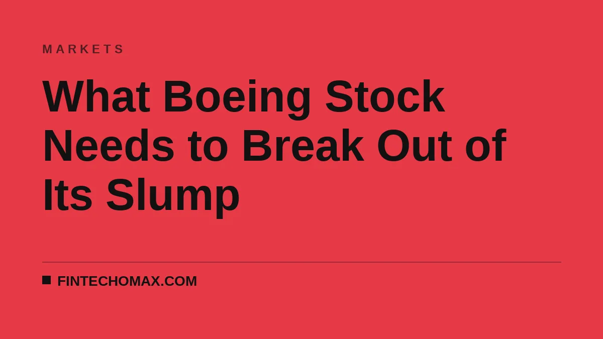 What Boeing Stock Needs to Break Out of Its Slump