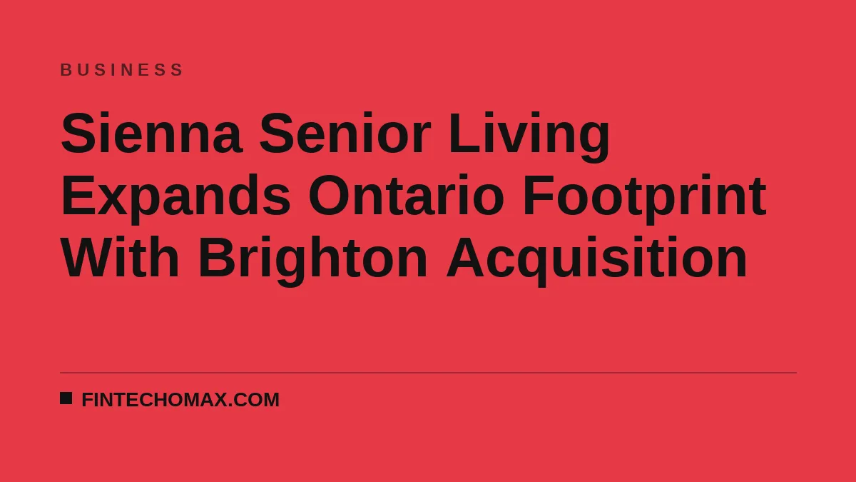 Sienna Senior Living Expands Ontario Footprint With Brighton Acquisition