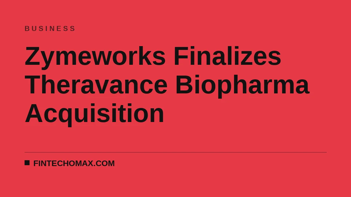 Zymeworks Finalizes Theravance Biopharma Acquisition