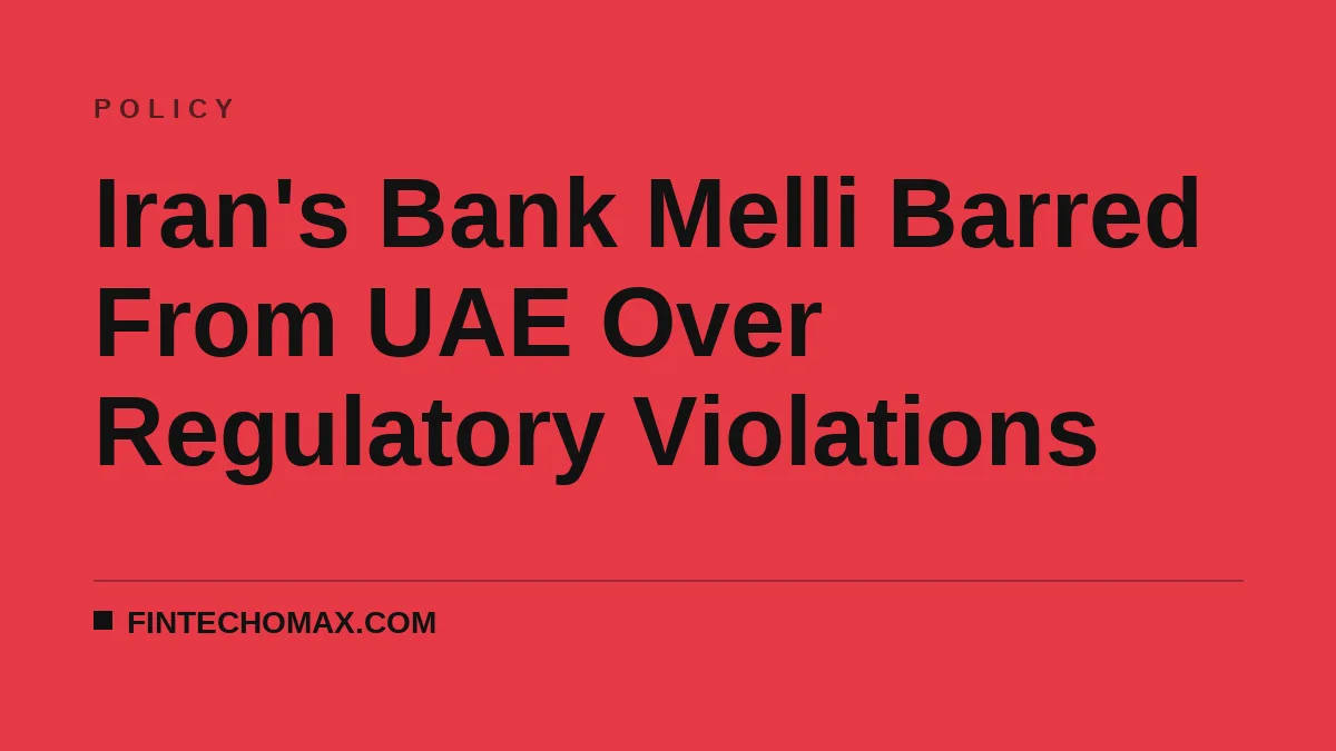Iran's Bank Melli Barred From UAE Over Regulatory Violations