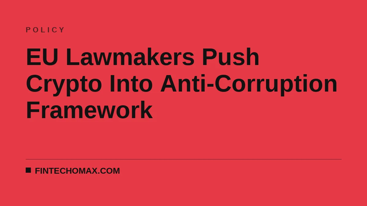 EU Lawmakers Push Crypto Into Anti-Corruption Framework