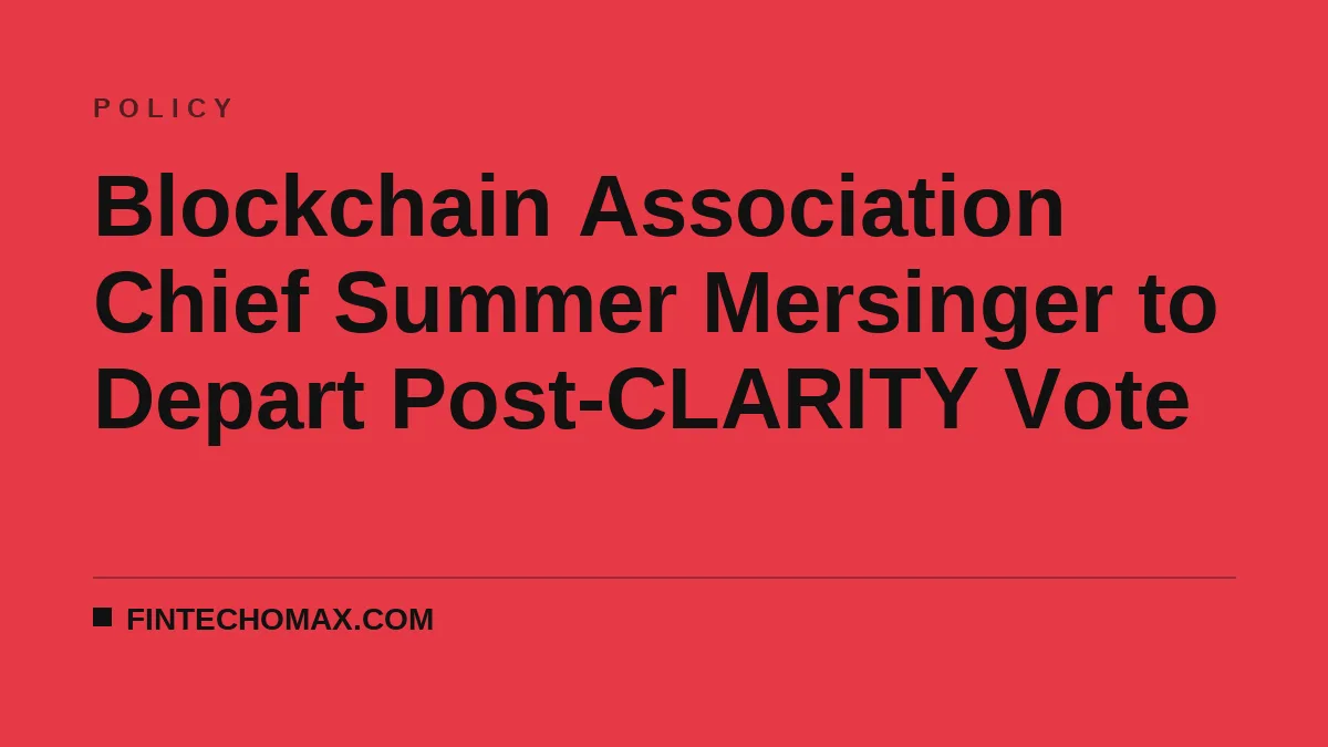 Blockchain Association Chief Summer Mersinger to Depart Post-CLARITY Vote