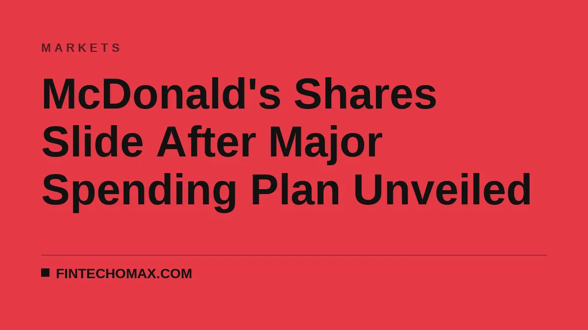 McDonald's Shares Slide After Major Spending Plan Unveiled
