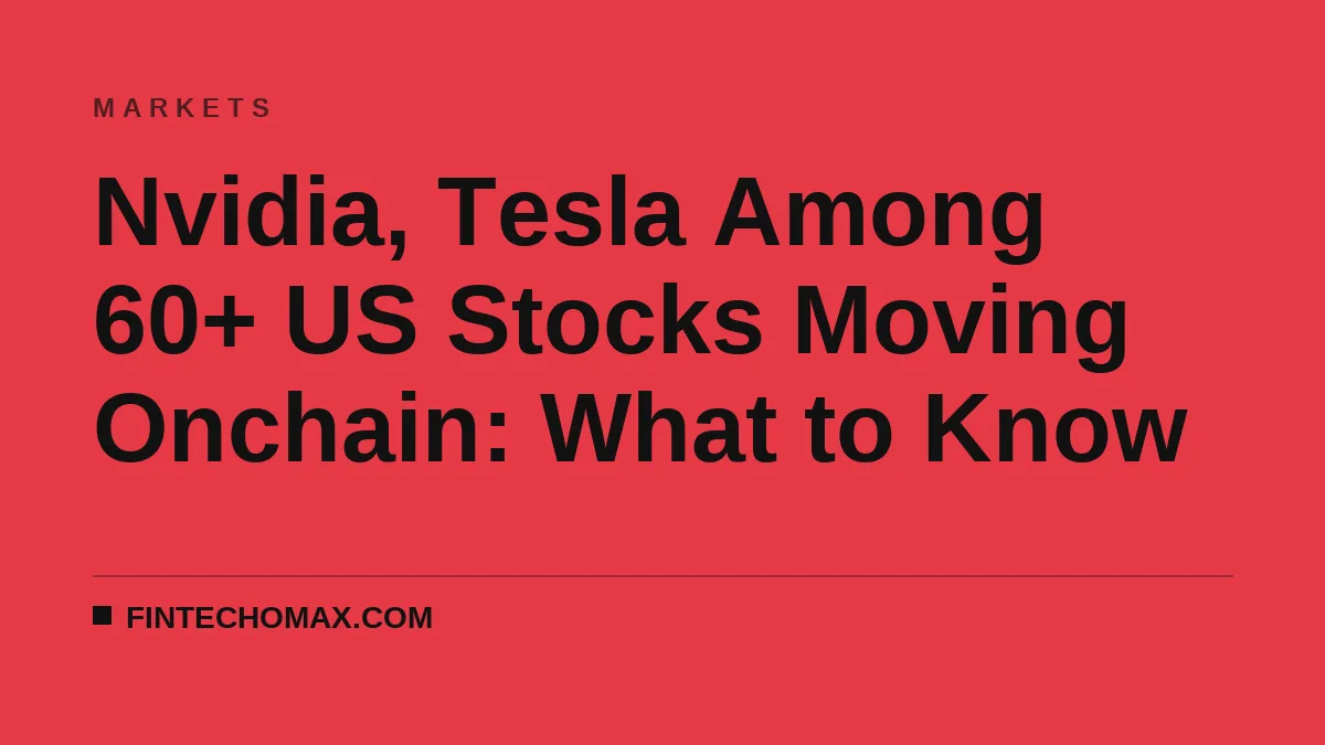Nvidia, Tesla Among 60+ US Stocks Moving Onchain: What to Know