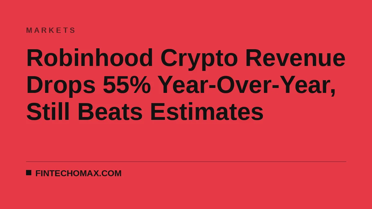 Robinhood Crypto Revenue Drops 55% Year-Over-Year, Still Beats Estimates