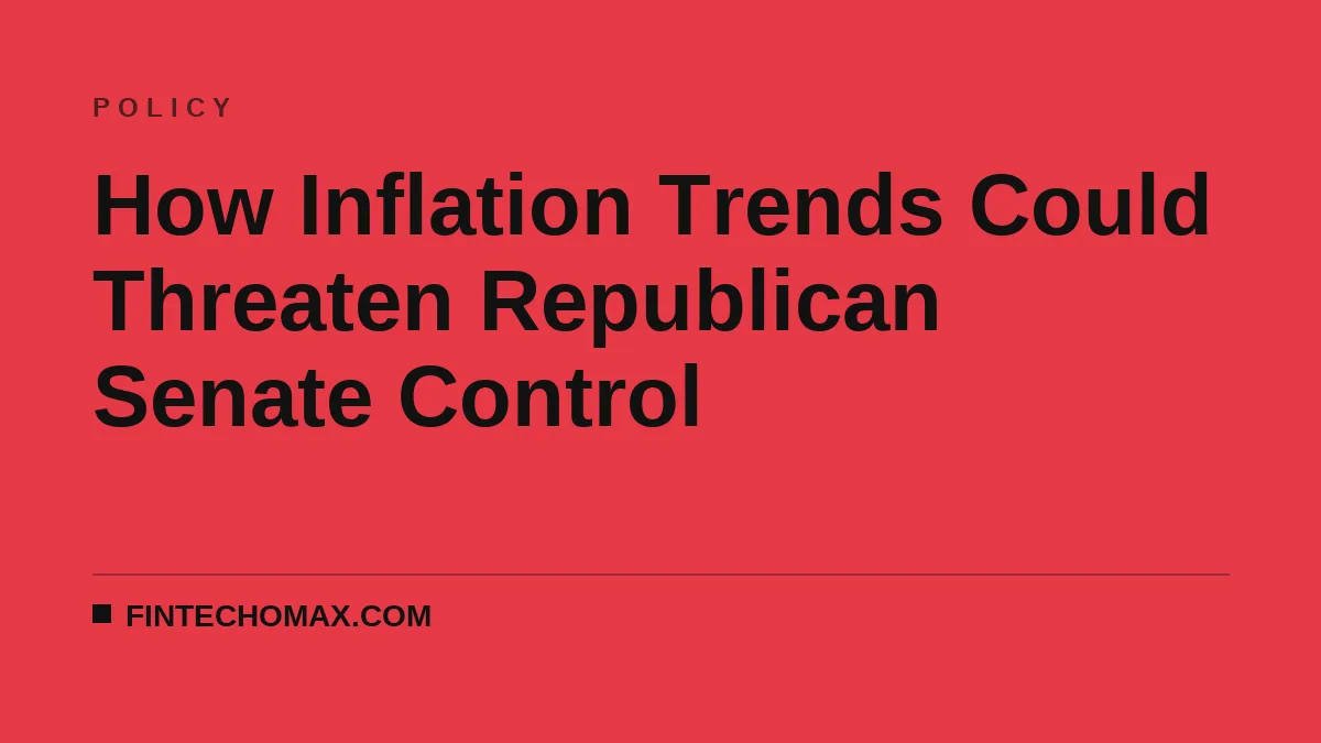 How Inflation Trends Could Threaten Republican Senate Control