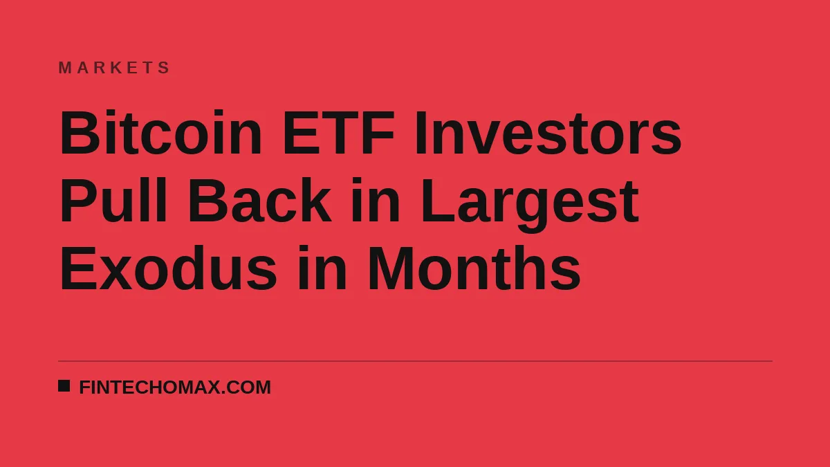 Bitcoin ETF Investors Pull Back in Largest Exodus in Months