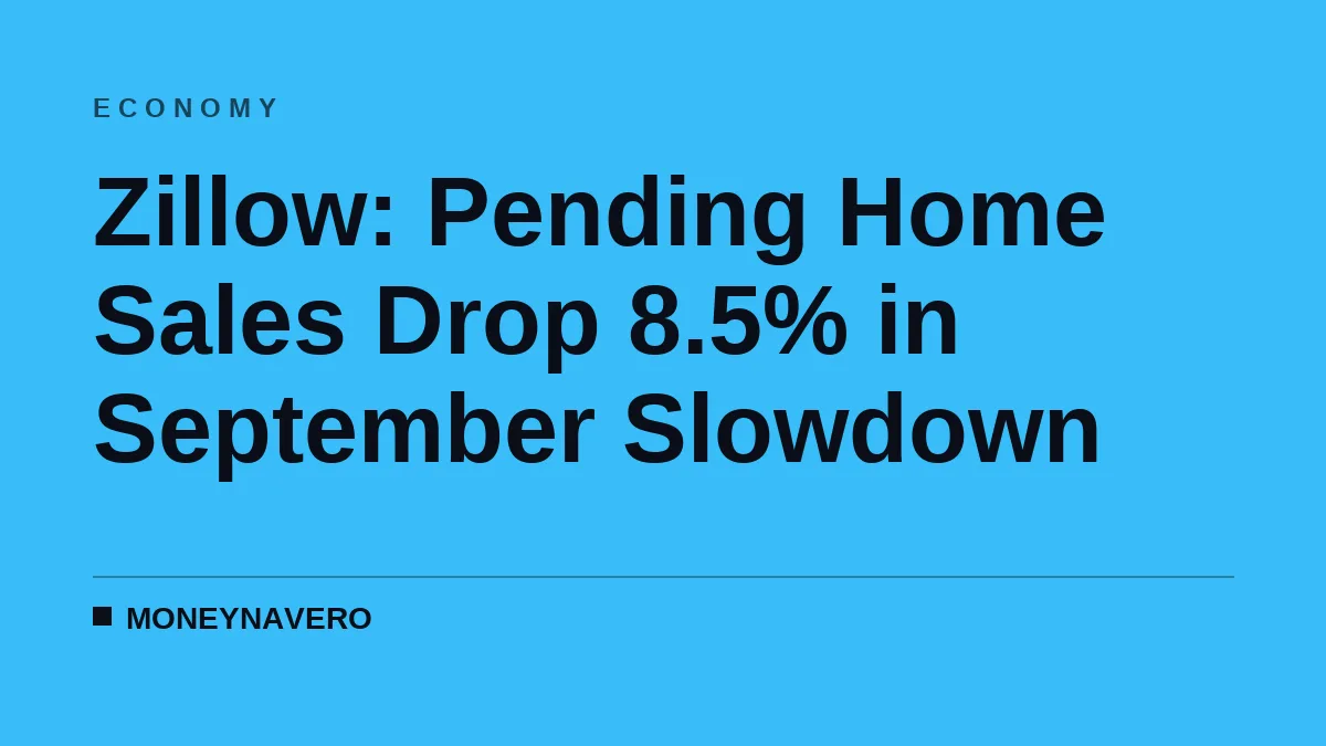 Zillow: Pending Home Sales Drop 8.5% in September Slowdown