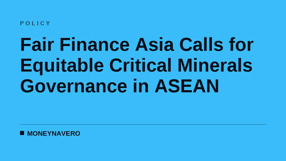 Fair Finance Asia Calls for Equitable Critical Minerals Governance in ASEAN
