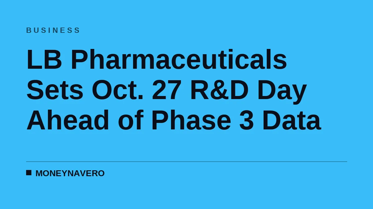 LB Pharmaceuticals Sets Oct. 27 R&D Day Ahead of Phase 3 Data