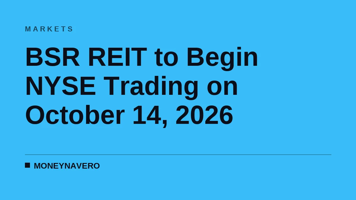 BSR REIT to Begin NYSE Trading on October 14, 2026