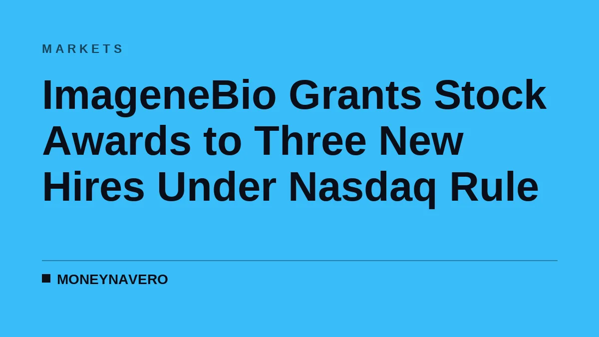 ImageneBio Grants Stock Awards to Three New Hires Under Nasdaq Rule