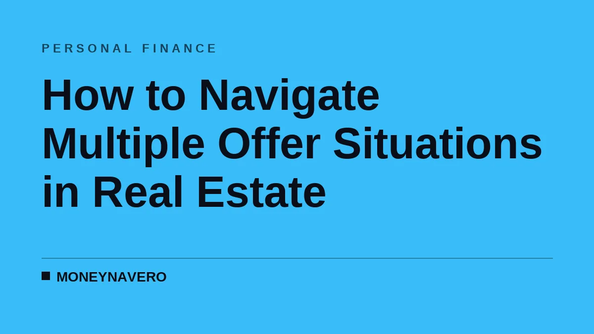 How to Navigate Multiple Offer Situations in Real Estate