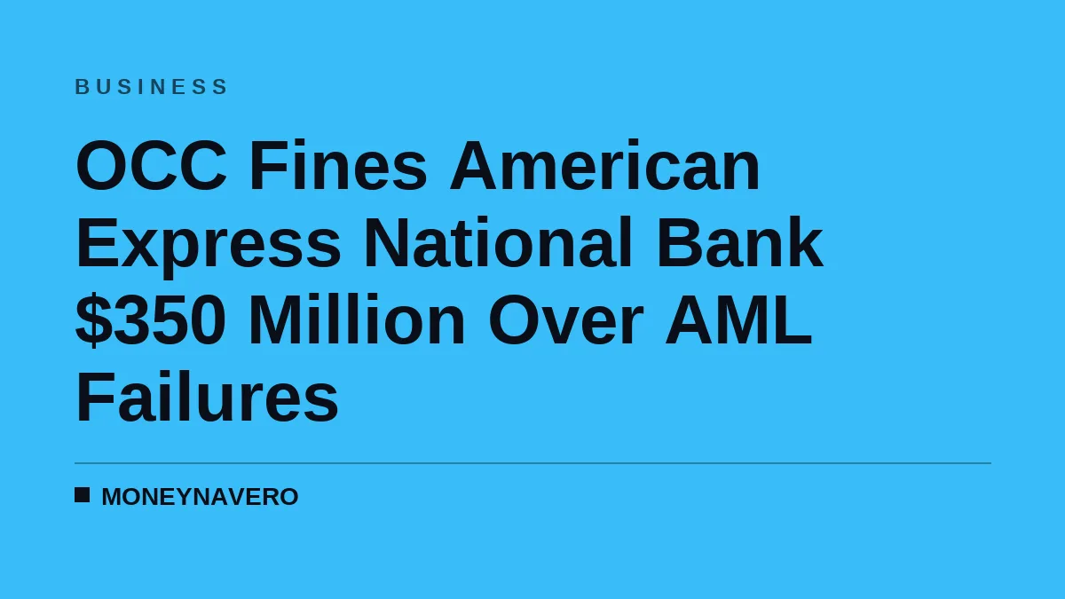 OCC Fines American Express National Bank $350 Million Over AML Failures