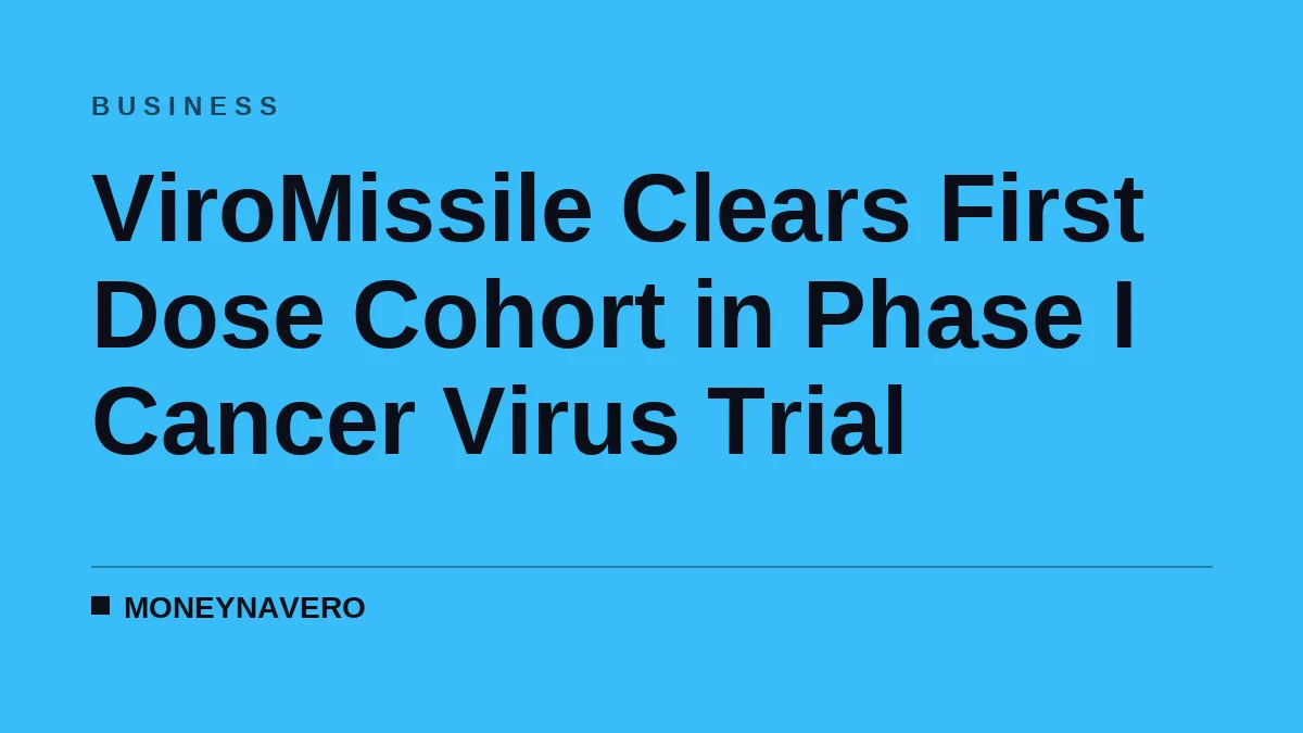 ViroMissile Clears First Dose Cohort in Phase I Cancer Virus Trial