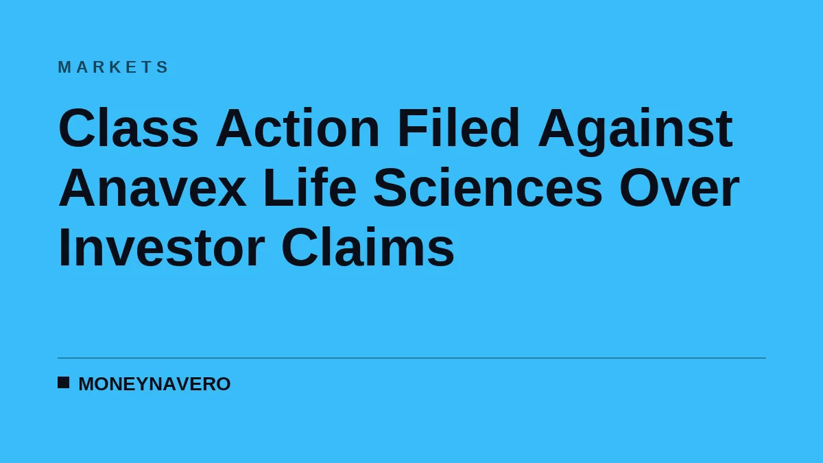 Class Action Filed Against Anavex Life Sciences Over Investor Claims