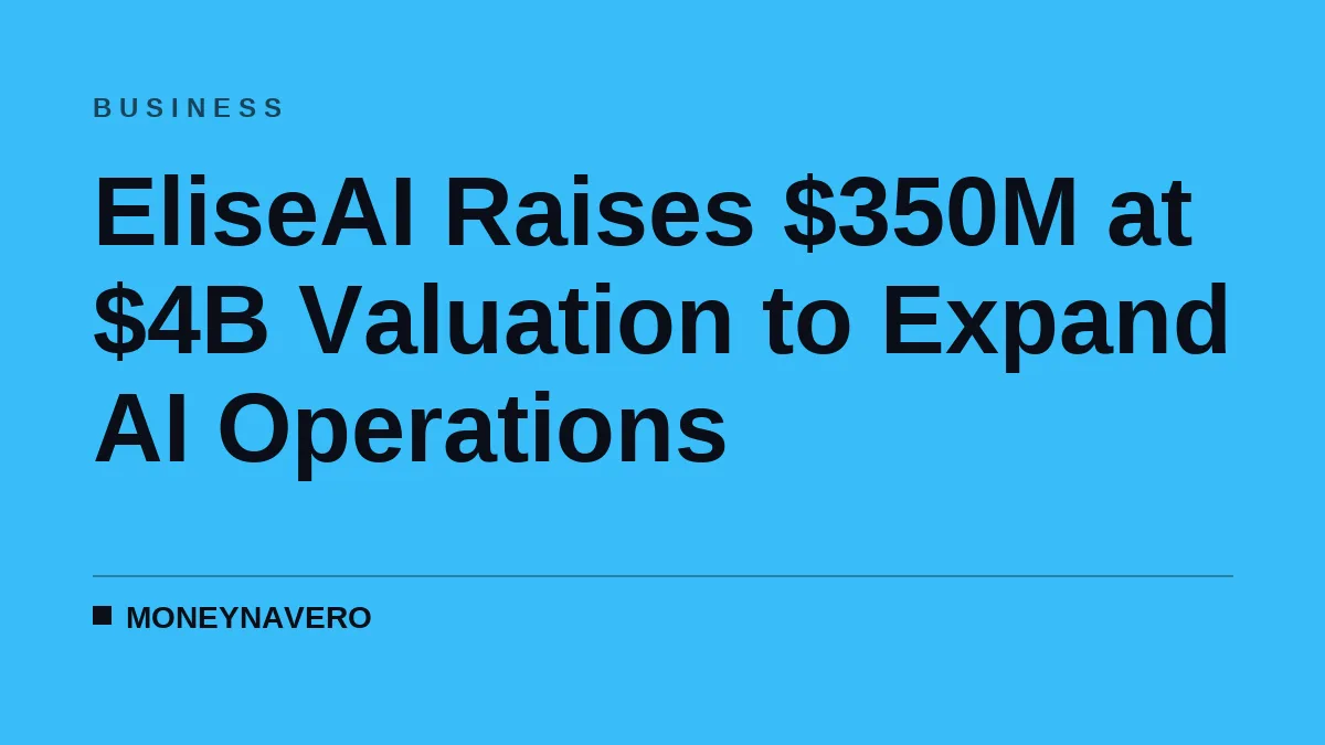 EliseAI Raises $350M at $4B Valuation to Expand AI Operations