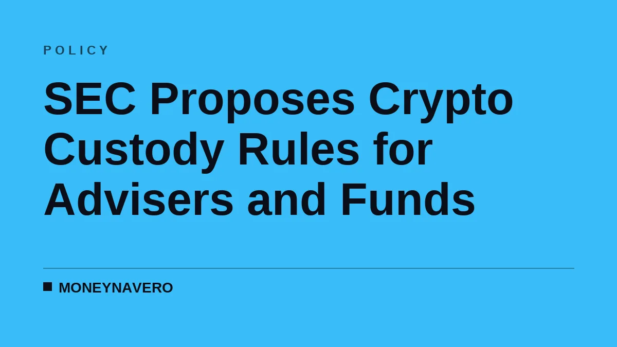 SEC Proposes Crypto Custody Rules for Advisers and Funds