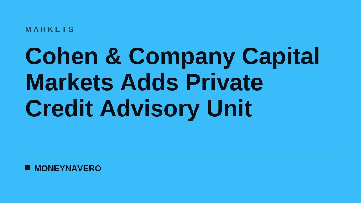 Cohen & Company Capital Markets Adds Private Credit Advisory Unit