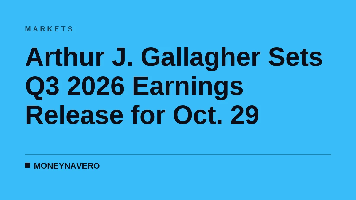 Arthur J. Gallagher Sets Q3 2026 Earnings Release for Oct. 29