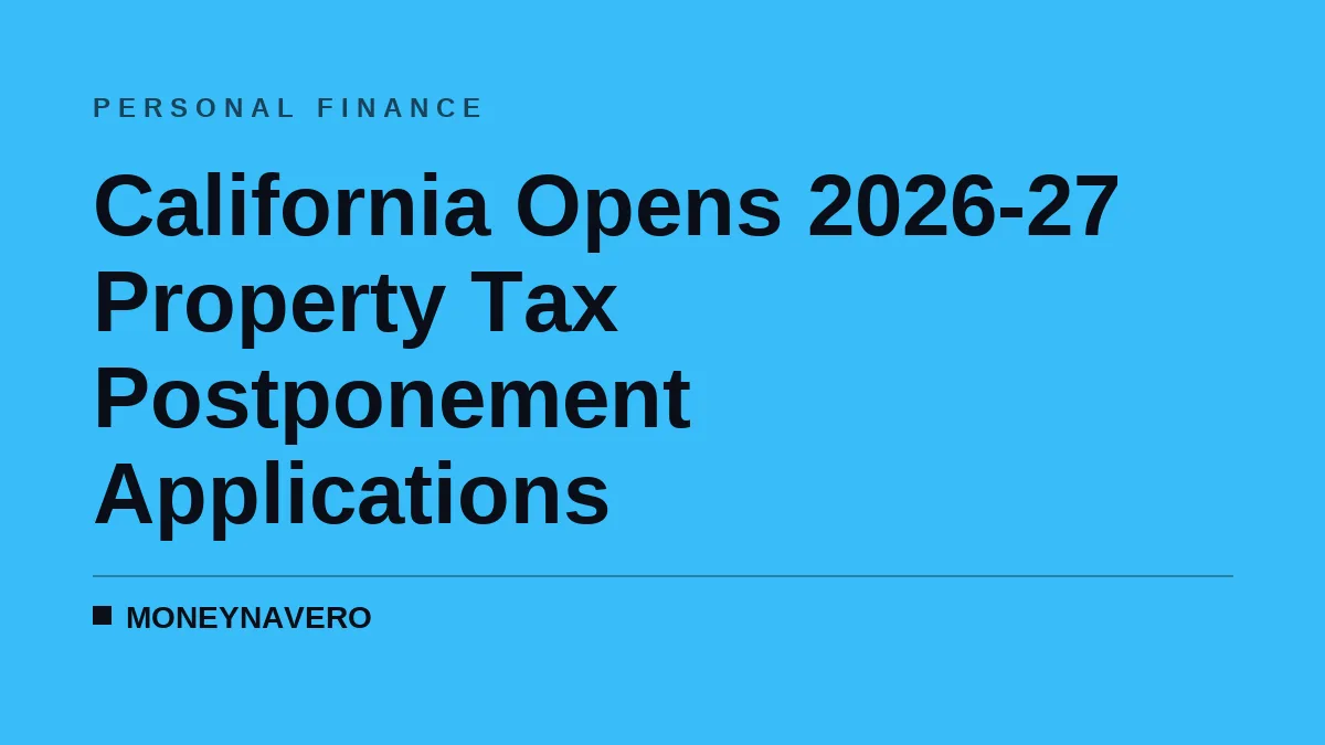 California Opens 2026-27 Property Tax Postponement Applications