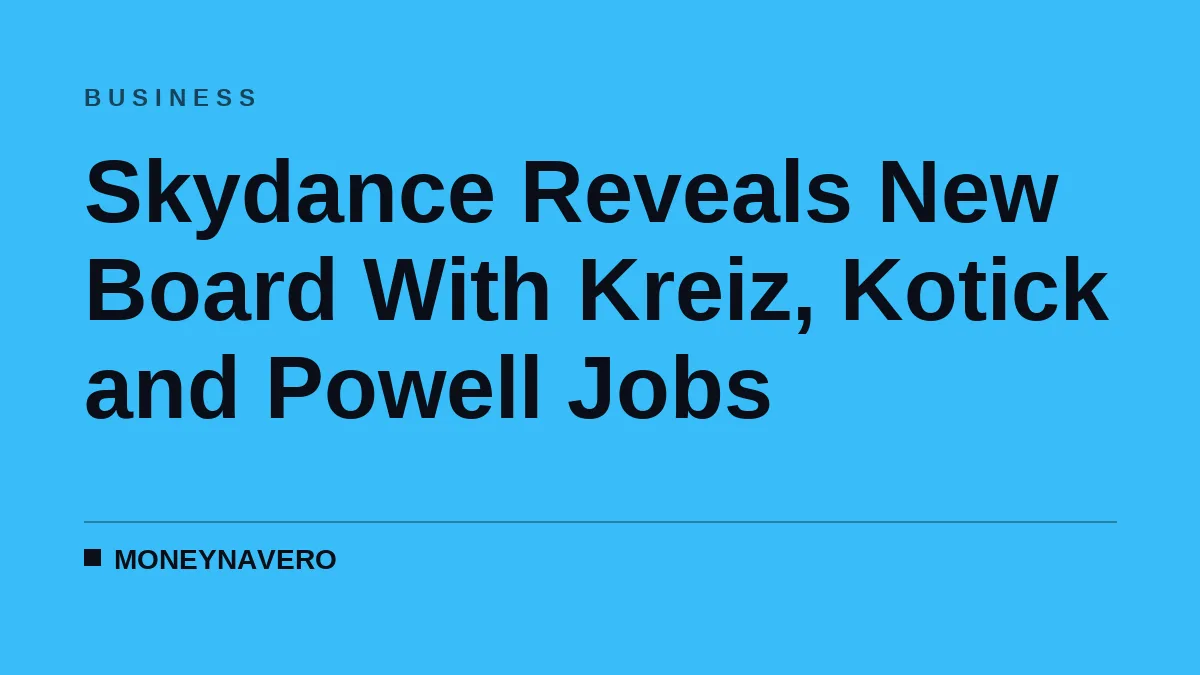 Skydance Reveals New Board With Kreiz, Kotick and Powell Jobs
