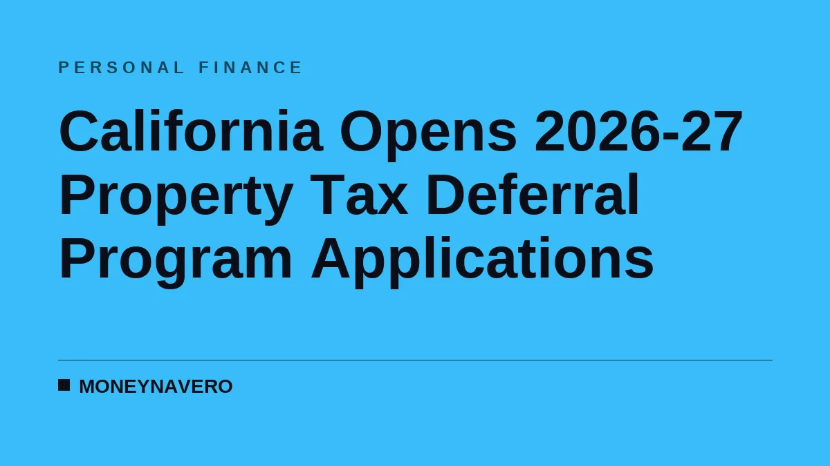 California Opens 2026-27 Property Tax Deferral Program Applications