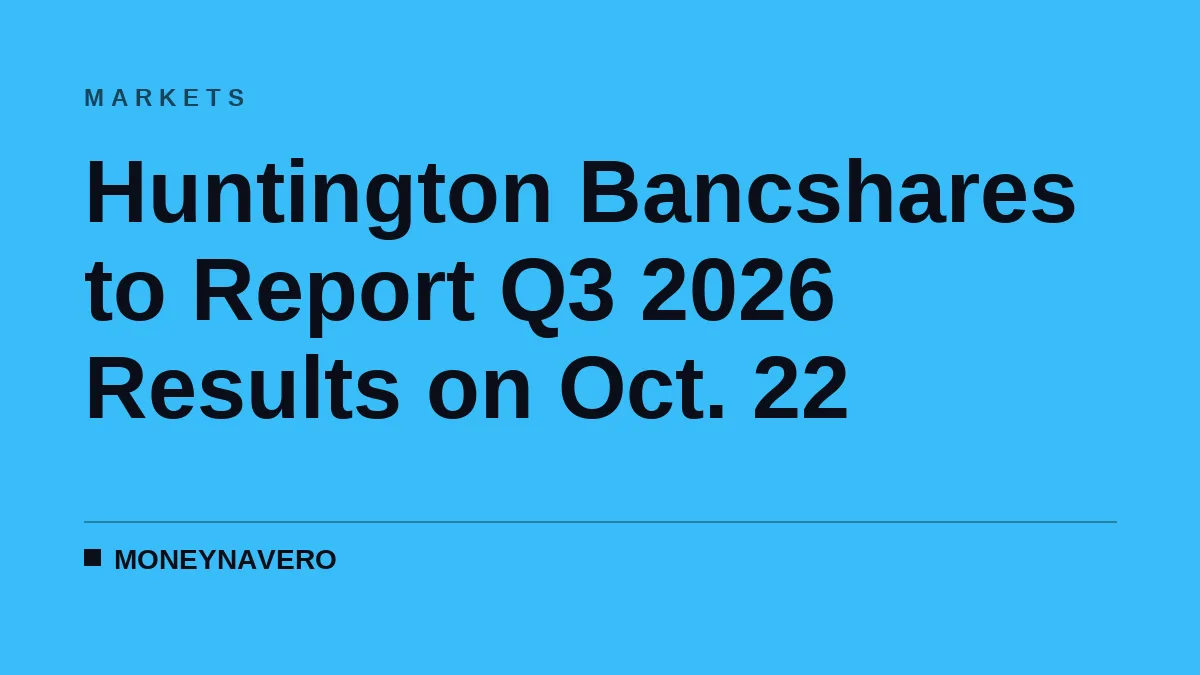 Huntington Bancshares to Report Q3 2026 Results on Oct. 22