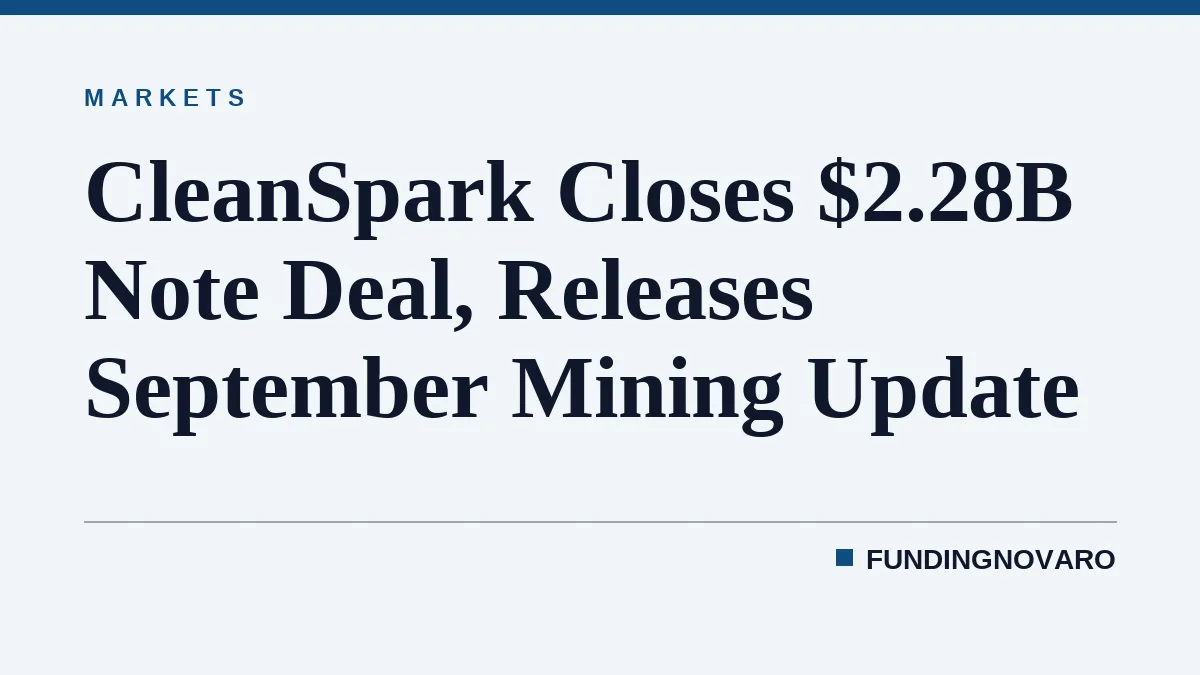 CleanSpark Closes $2.28B Note Deal, Releases September Mining Update