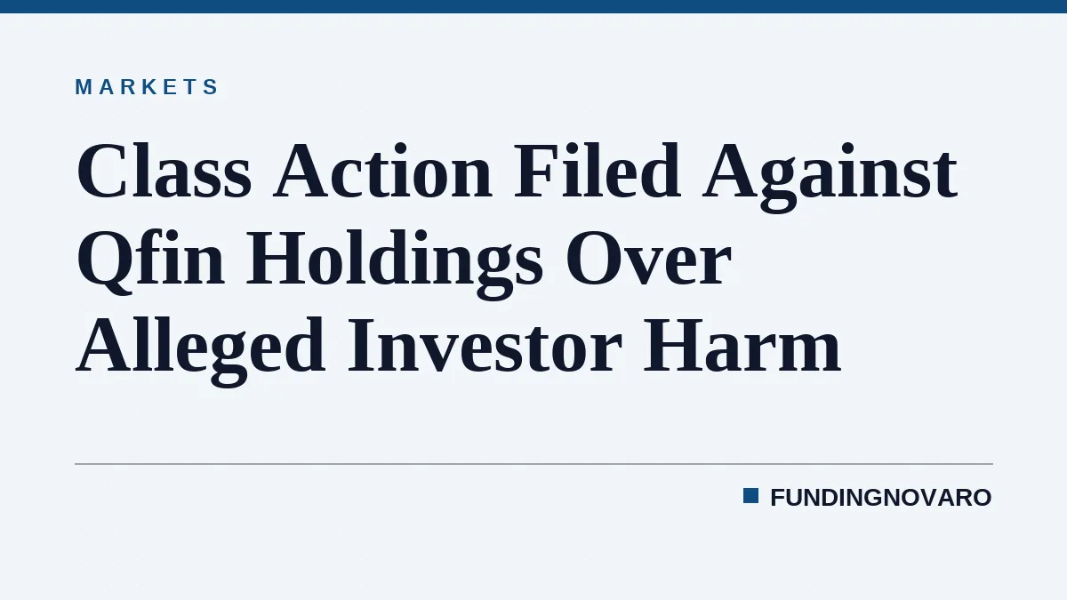 Class Action Filed Against Qfin Holdings Over Alleged Investor Harm