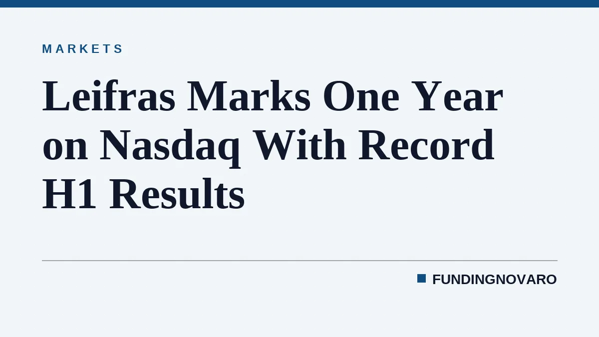 Leifras Marks One Year on Nasdaq With Record H1 Results