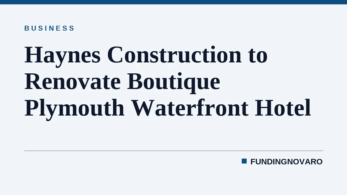 Haynes Construction to Renovate Boutique Plymouth Waterfront Hotel