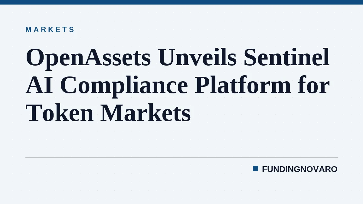 OpenAssets Unveils Sentinel AI Compliance Platform for Token Markets