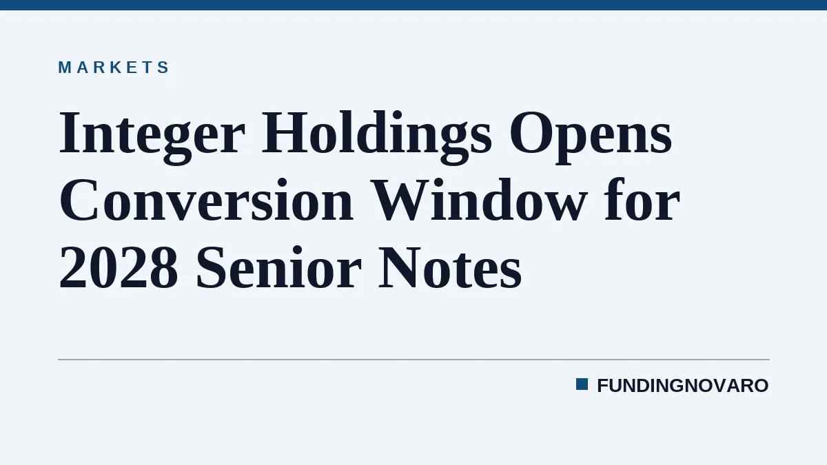 Integer Holdings Opens Conversion Window for 2028 Senior Notes
