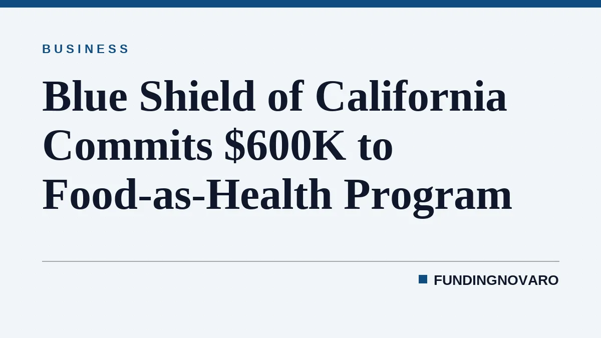 Blue Shield of California Commits $600K to Food-as-Health Program