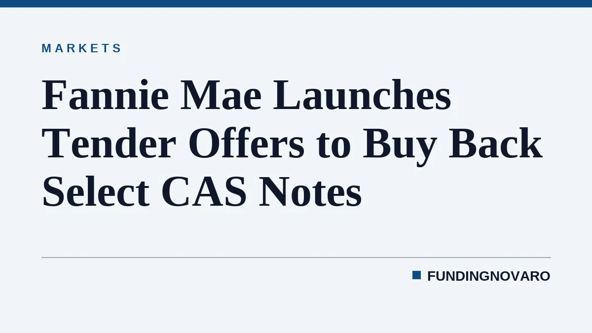 Fannie Mae Launches Tender Offers to Buy Back Select CAS Notes