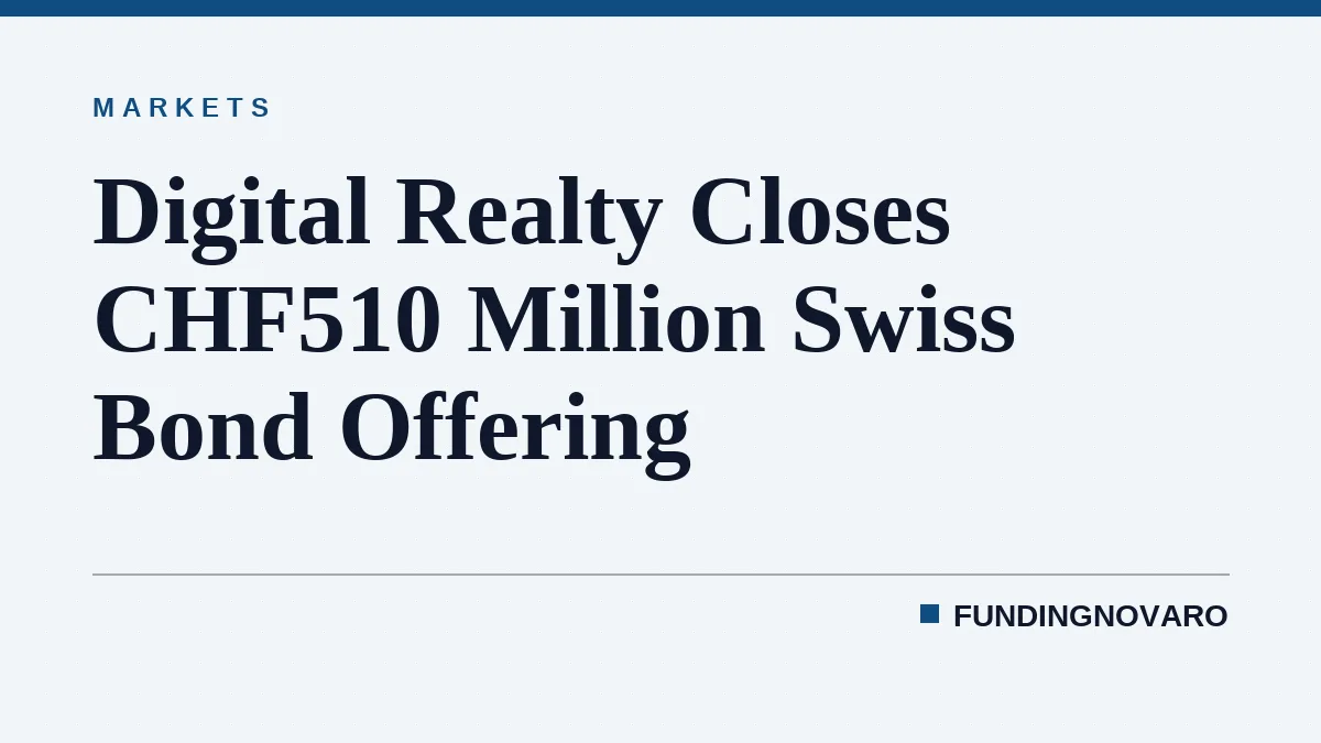 Digital Realty Closes CHF510 Million Swiss Bond Offering