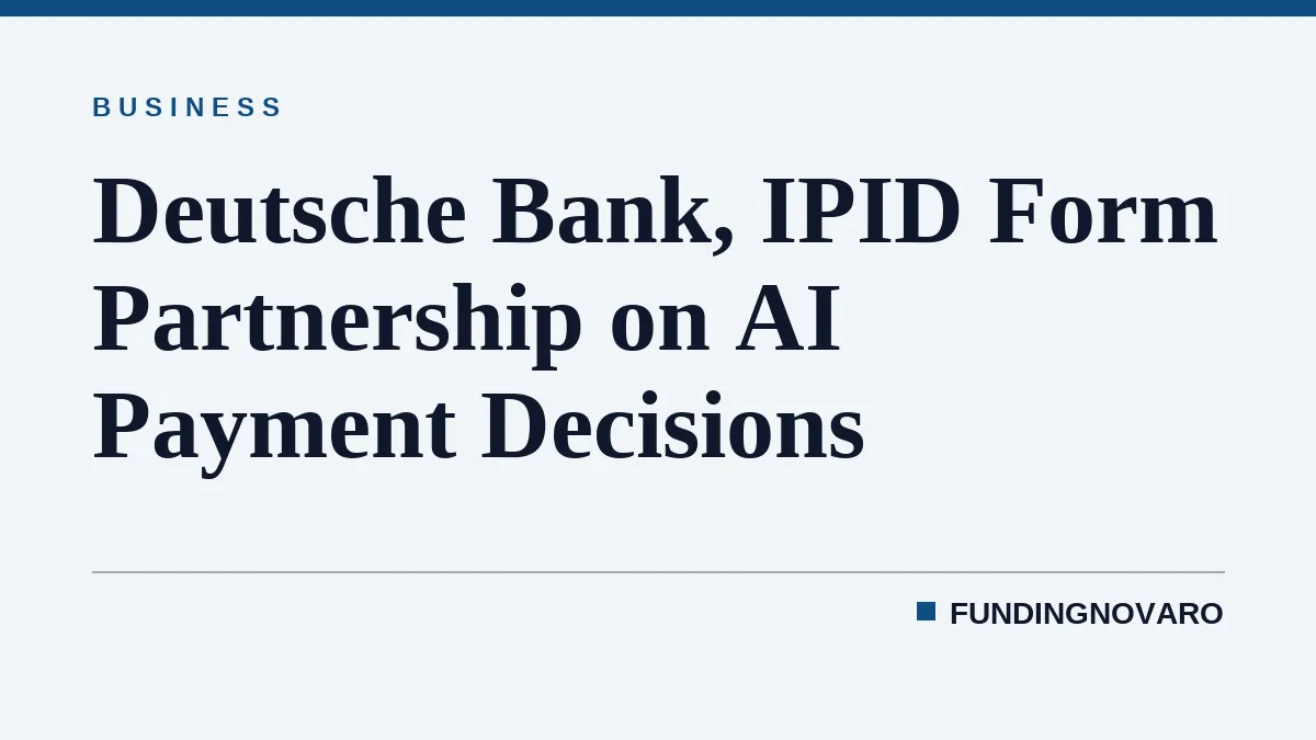 Deutsche Bank, IPID Form Partnership on AI Payment Decisions