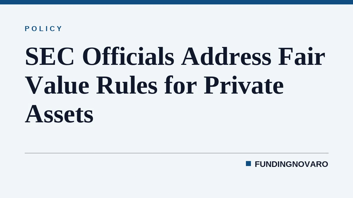 SEC Officials Address Fair Value Rules for Private Assets