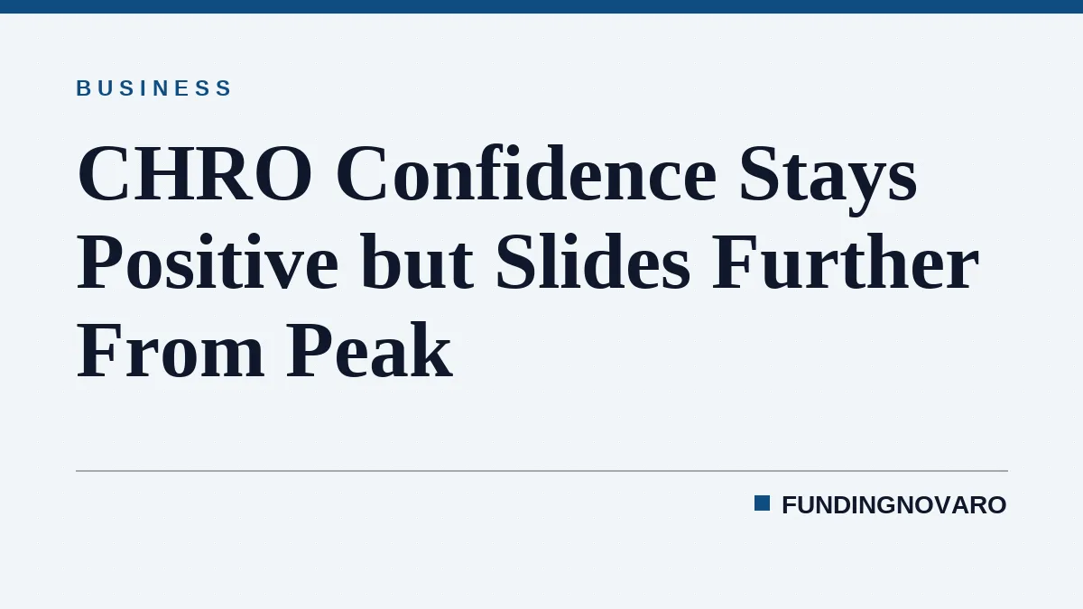 CHRO Confidence Stays Positive but Slides Further From Peak