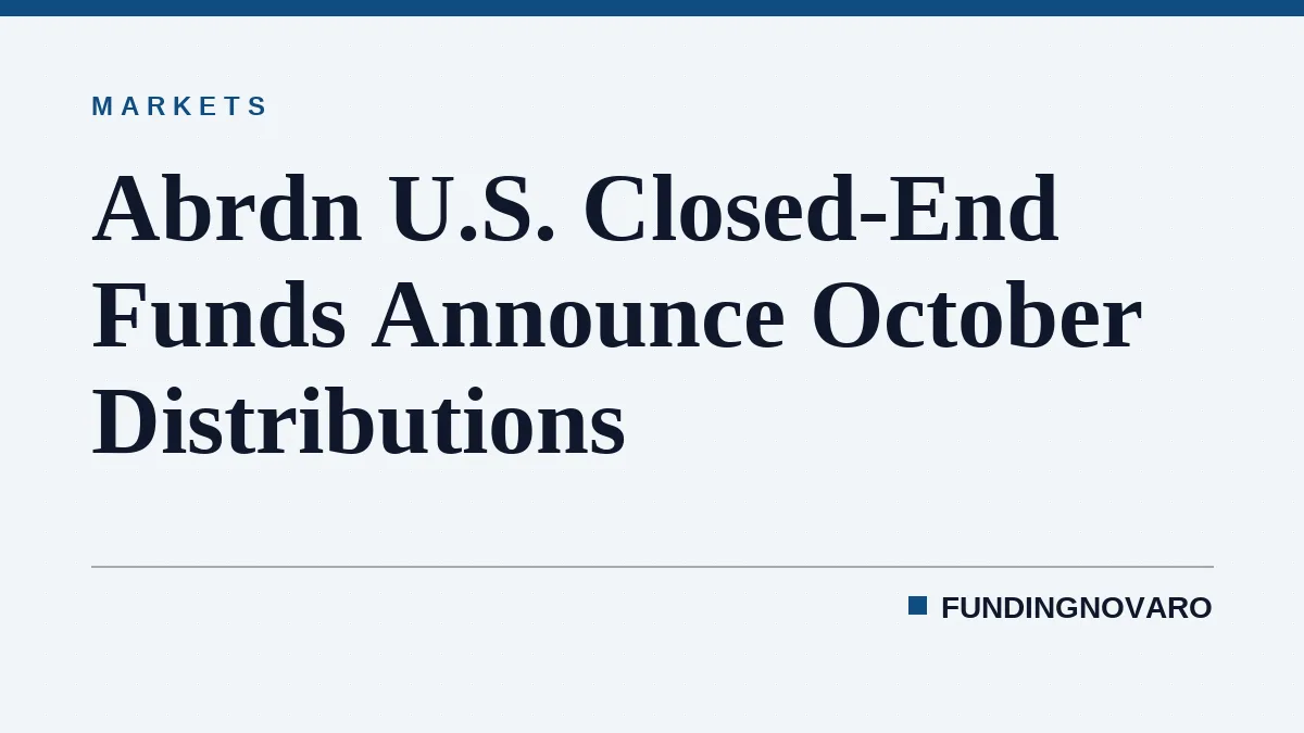 Abrdn U.S. Closed-End Funds Announce October Distributions