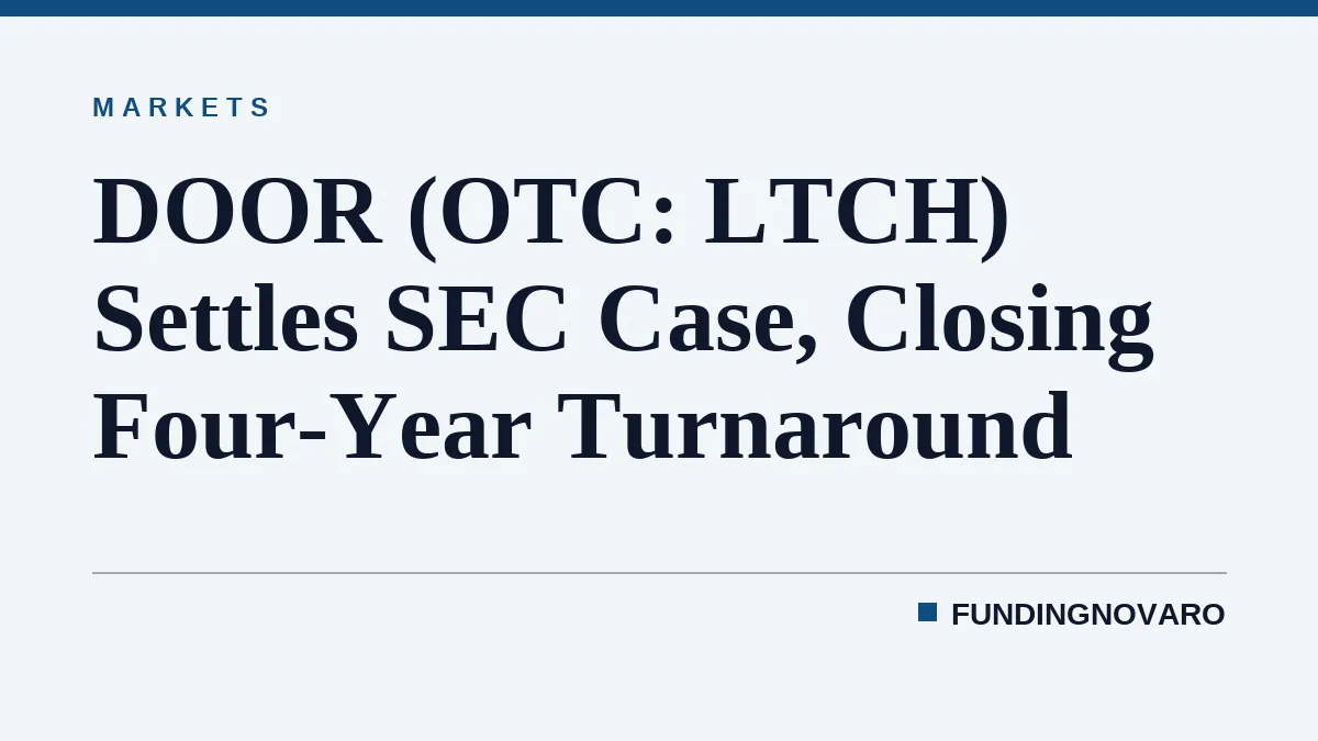 DOOR (OTC: LTCH) Settles SEC Case, Closing Four-Year Turnaround