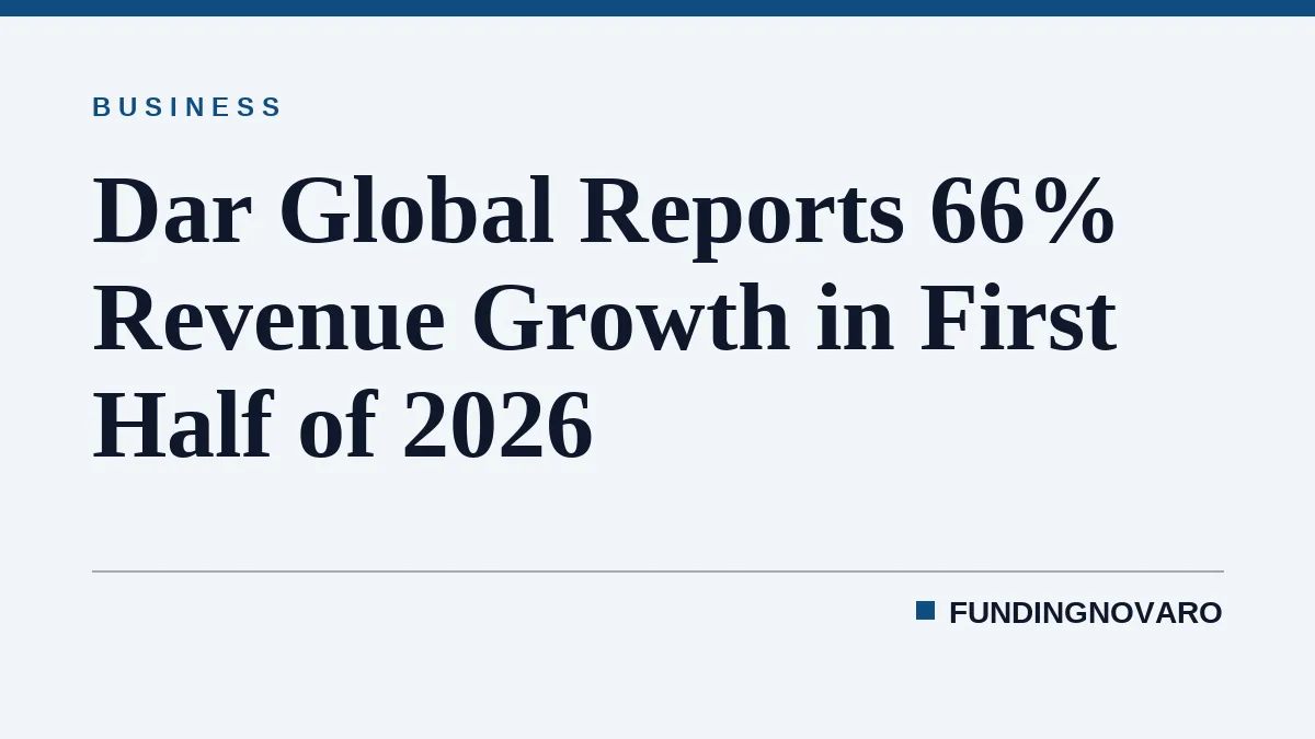 Dar Global Reports 66% Revenue Growth in First Half of 2026