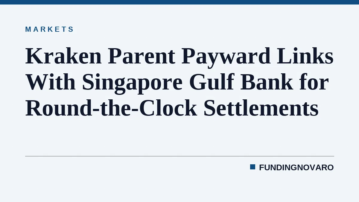 Kraken Parent Payward Links With Singapore Gulf Bank for Round-the-Clock Settlements