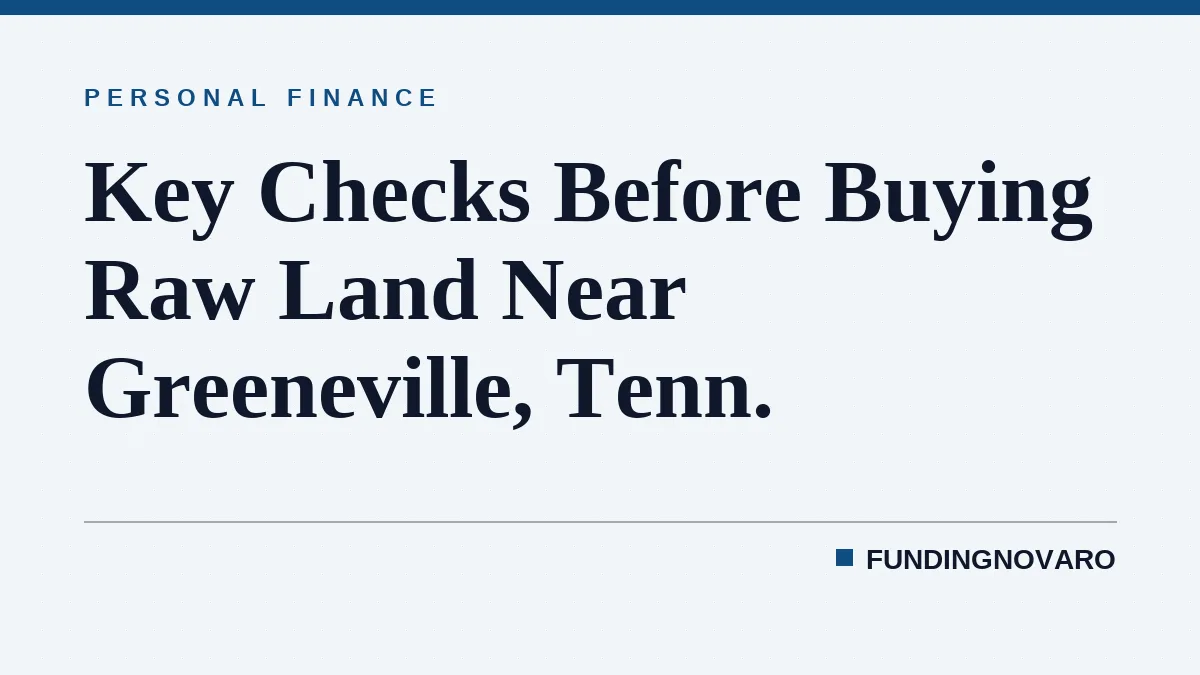 Key Checks Before Buying Raw Land Near Greeneville, Tenn.