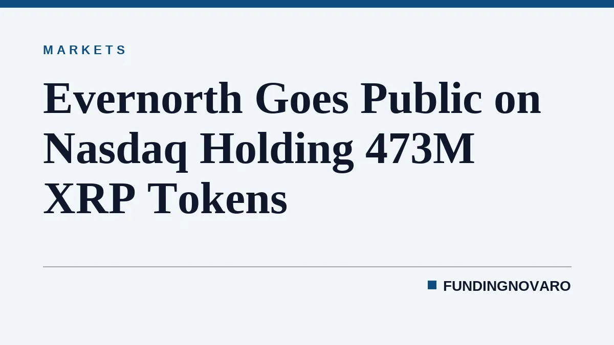 Evernorth Goes Public on Nasdaq Holding 473M XRP Tokens