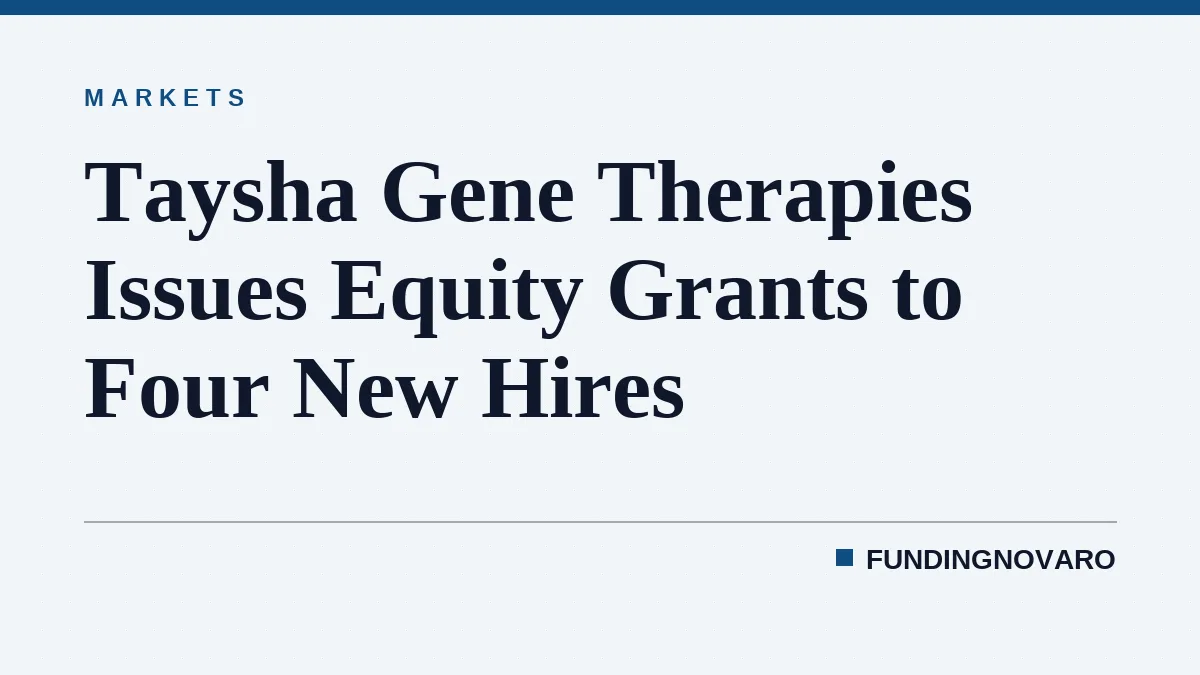 Taysha Gene Therapies Issues Equity Grants to Four New Hires