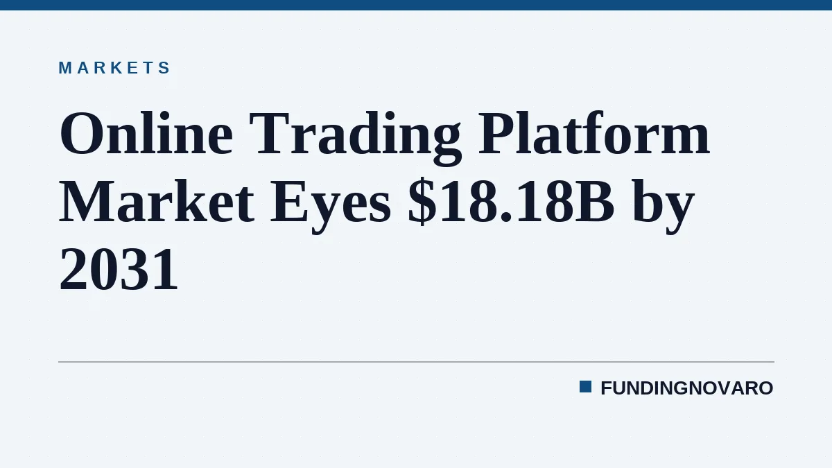 Online Trading Platform Market Eyes $18.18B by 2031