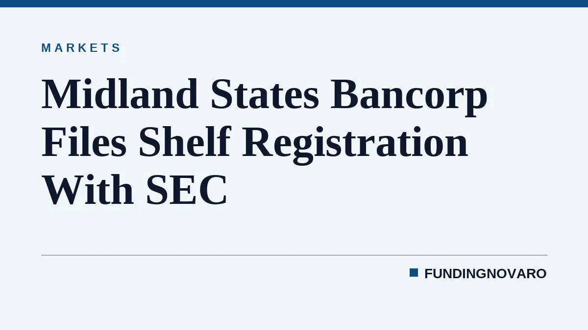 Midland States Bancorp Files Shelf Registration With SEC