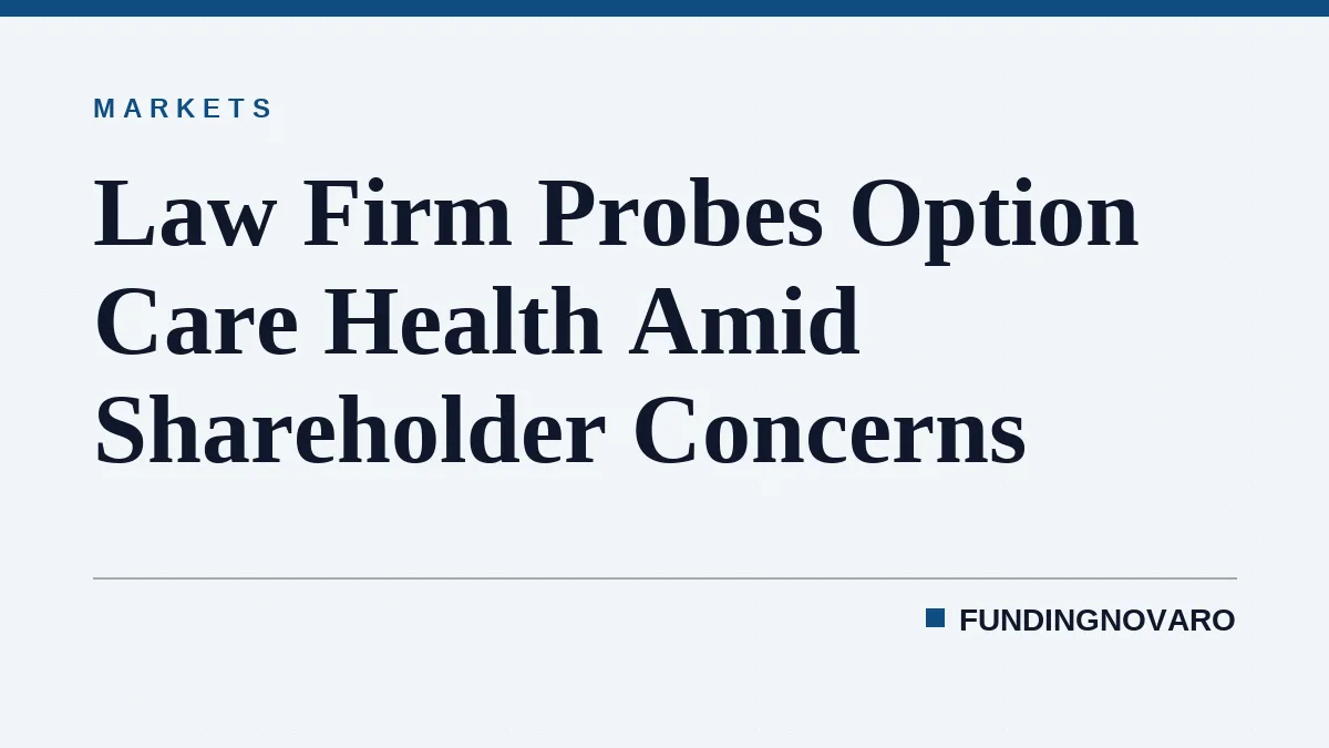 Law Firm Probes Option Care Health Amid Shareholder Concerns